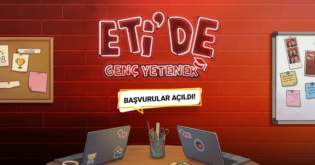 ETİ’DE Genç Yetenek Uzun Dönem Staj Programı